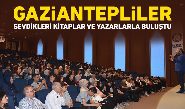  GAZİANTEPLİLER SEVDİKLERİ KİTAPLAR VE YAZARLARLA BULUŞTU