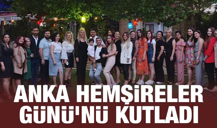 ANKA Hemşireler Günü’nü kutladı 