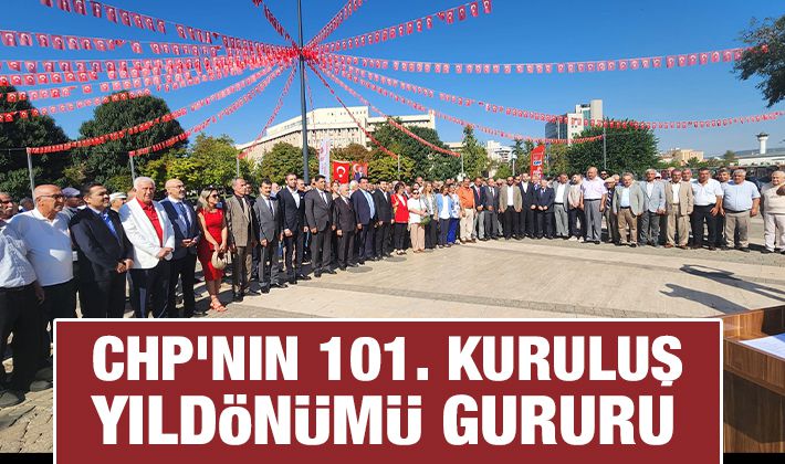 CHP’nin 101. Kuruluş Yıldönümü Gururu