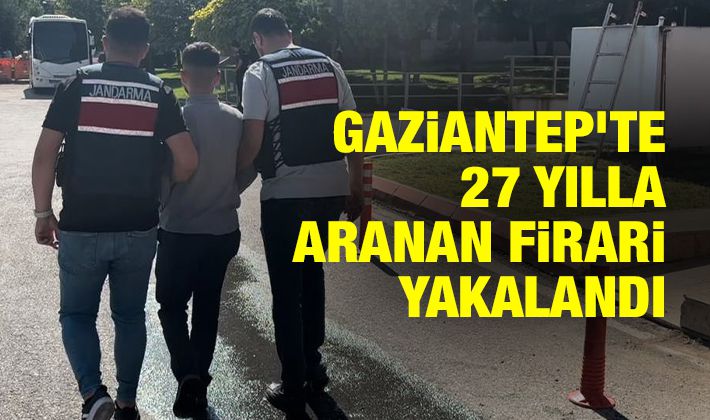 Gaziantep'te 27 yılla aranan firari yakalandı