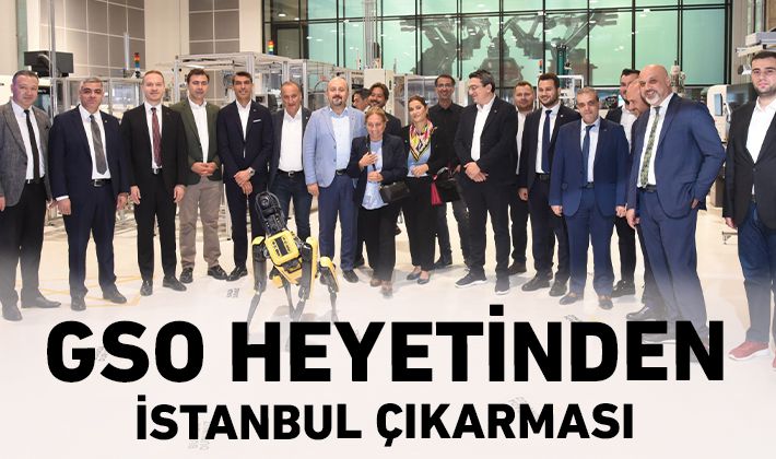 GSO HEYETİNDEN İSTANBUL ÇIKARMASI