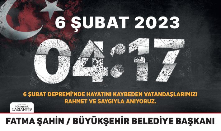 GAZİANTEP BÜYÜKŞEHİR BELEDİYESİNDEN 6 ŞUBAT İLANI