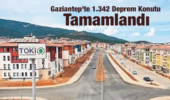 Gaziantep'te 1.342 Deprem Konutu Tamamlandı