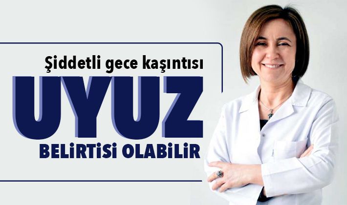 Şiddetli gece kaşıntısı uyuz belirtisi olabilir