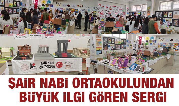 Şair Nabi Ortaokulundan büyük ilgi gören sergi