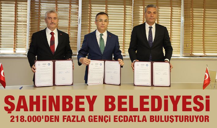 ŞAHİNBEY BELEDİYESİ 218.000’DEN FAZLA GENÇİ ECDATLA BULUŞTURUYOR