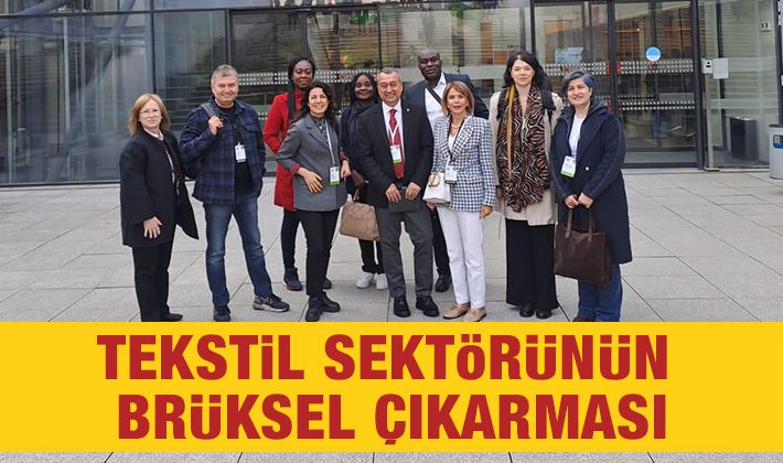 TEKSTİL SEKTÖRÜNÜN BRÜKSEL ÇIKARMASI