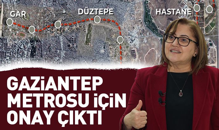 GAZİANTEP METROSU İÇİN ONAY ÇIKTI