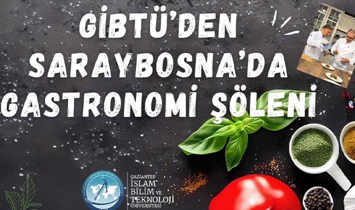 GİBTÜ’den Saraybosna’da Gastronomi Şöleni