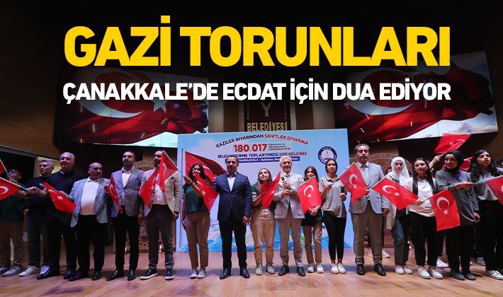 GAZİ TORUNLARI ÇANAKKALE’DE ECDAT İÇİN DUA EDİYOR