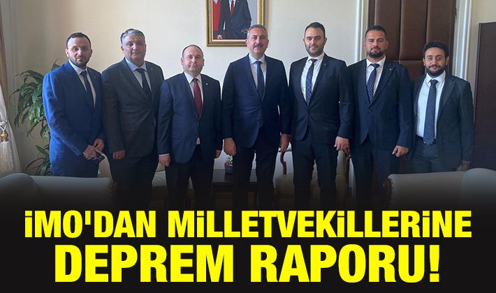 İMO’dan milletvekillerine Deprem Raporu!