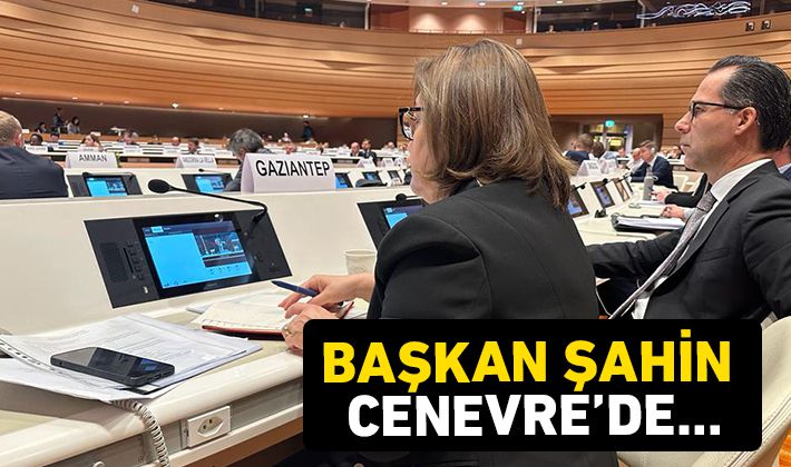 BAŞKAN ŞAHİN CENEVRE’DE…