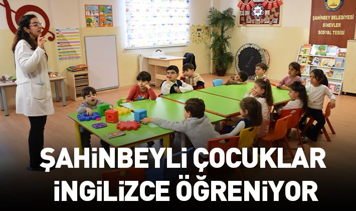 ŞAHİNBEYLİ ÇOCUKLAR İNGİLİZCE ÖĞRENİYOR