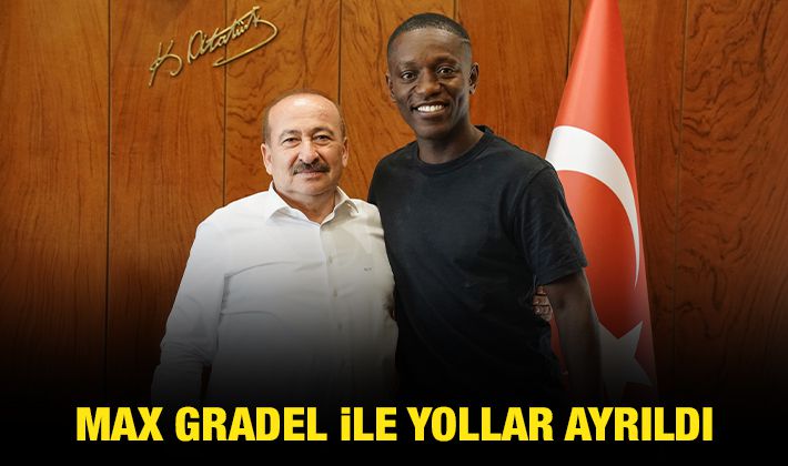 Max Gradel ile yollar ayrıldı