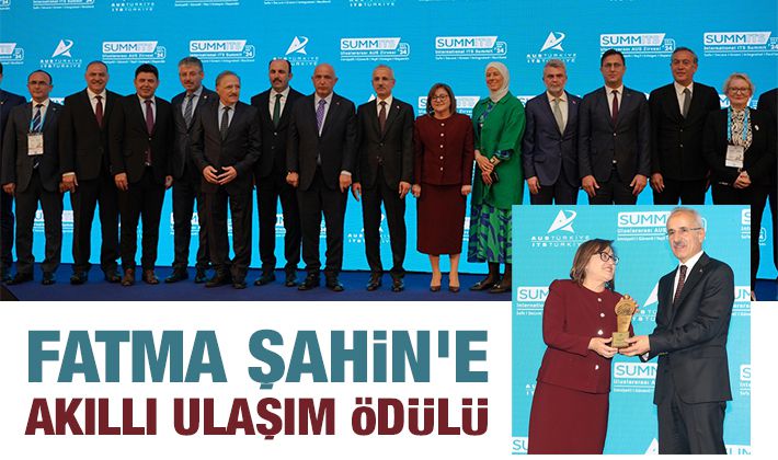 Fatma Şahin'e Akıllı Ulaşım Ödülü!