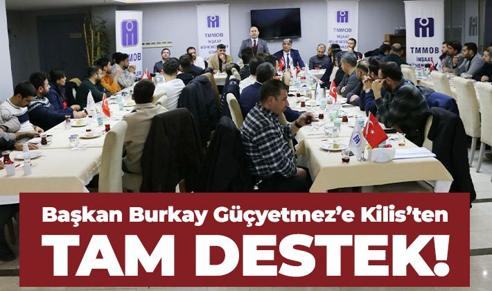 Başkan Burkay Güçyetmez’e Kilis’ten tam destek!