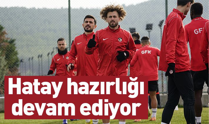 Hatay hazırlığı devam ediyor 