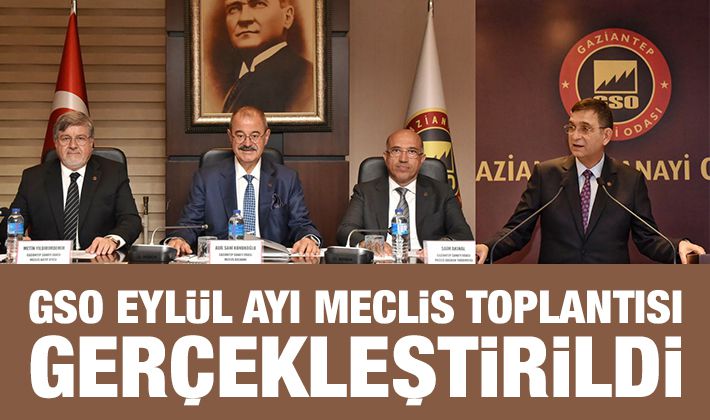 GSO EYLÜL AYI MECLİS TOPLANTISI GERÇEKLEŞTİRİLDİ