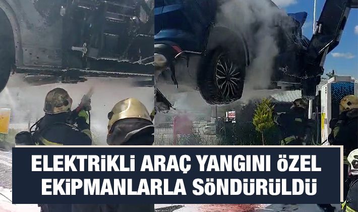 Elektrikli araç yangını özel ekipmanlarla söndürüldü