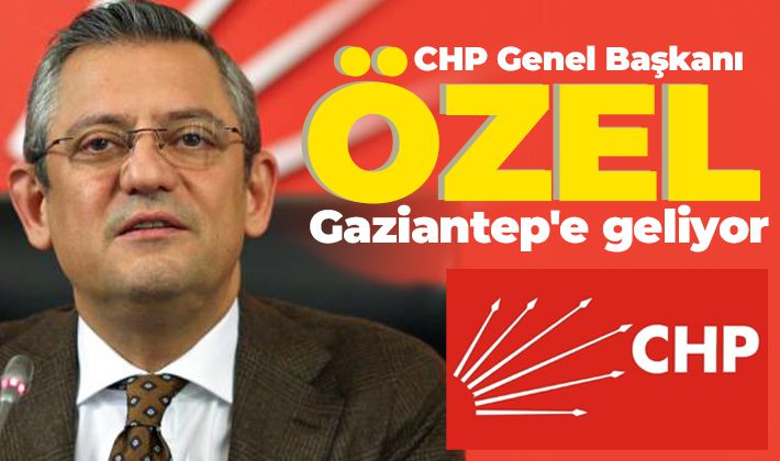 Özgür Özel Gaziantep'e geliyor