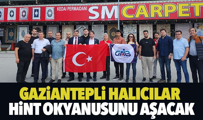 Gaziantepli halıcılar Hint Okyanusunu Aşacak