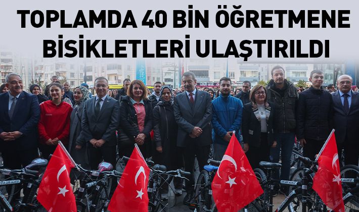 TOPLAMDA 40 BİN ÖĞRETMENE BİSİKLETLERİ ULAŞTIRILDI