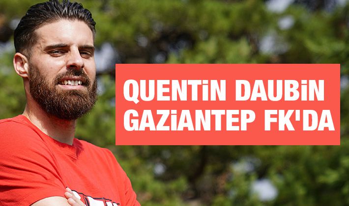 QUENTİN DAUBİN GAZİANTEP FK'DA