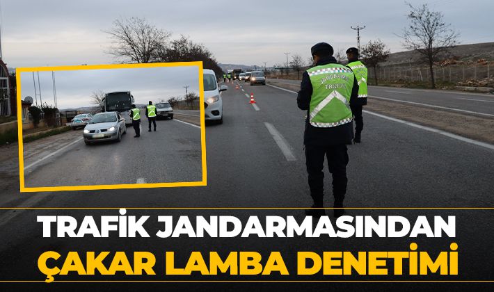 TRAFİK JANDARMASINDAN ÇAKAR LAMBA DENETİMİ