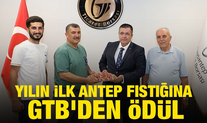 YILIN İLK ANTEP FISTIĞINA GTB'DEN ÖDÜL