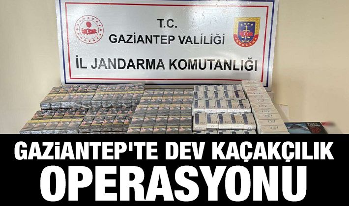 Gaziantep'te dev kaçakçılık operasyonu