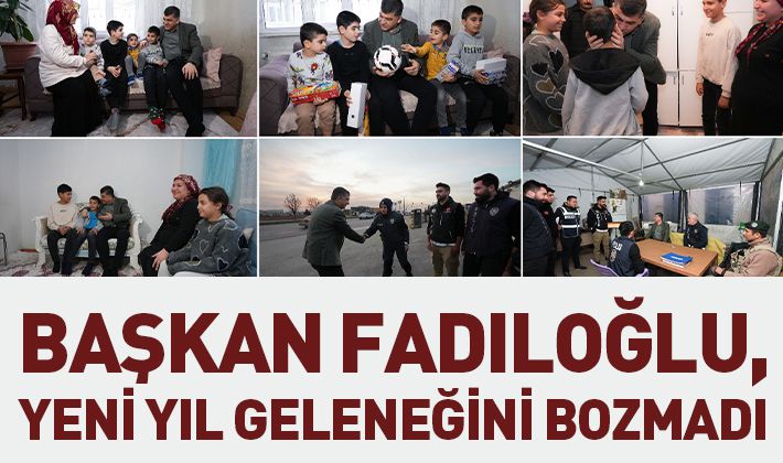 BAŞKAN FADILOĞLU, YENİ YIL GELENEĞİNİ BOZMADI