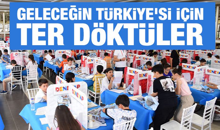 GELECEĞİN TÜRKİYE’Sİ İÇİN TER DÖKTÜLER