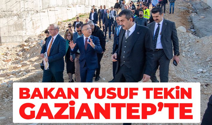 Bakan Yusuf Tekin Gaziantep’te