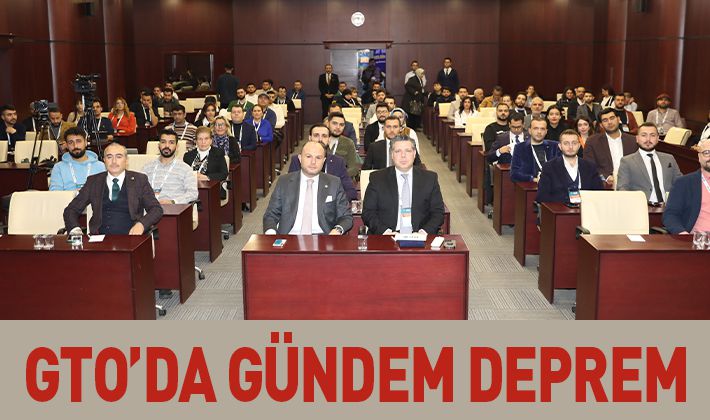 GTO’DA GÜNDEM DEPREM