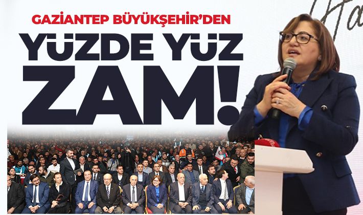 GAZİANTEP BÜYÜKŞEHİR’DEN YÜZDE YÜZ ZAM!