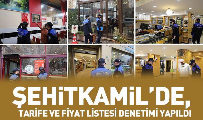 ŞEHİTKAMİL’DE, TARİFE VE FİYAT LİSTESİ DENETİMİ YAPILDI