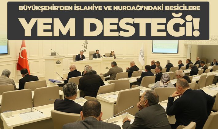 BÜYÜKŞEHİR'DEN İSLAHİYE VE NURDAĞI’NDAKİ BESİCİLERE  YEM DESTEĞİ!