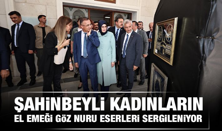 ŞAHİNBEYLİ KADINLARIN EL EMEĞİ GÖZ NURU ESERLERİ SERGİLENİYOR