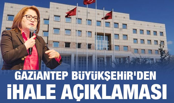 Gaziantep Büyükşehir'den ihale açıklaması