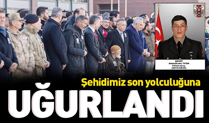 Şehidimiz son yolculuğuna uğurlandı