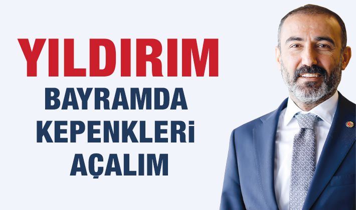 YILDIRIM: BAYRAMDA KEPENKLERİ AÇALIM