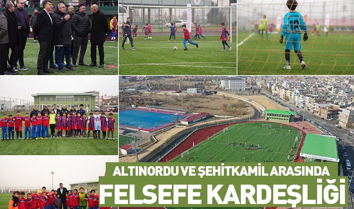 ALTINORDU VE ŞEHİTKAMİL ARASINDA FELSEFE KARDEŞLİĞİ