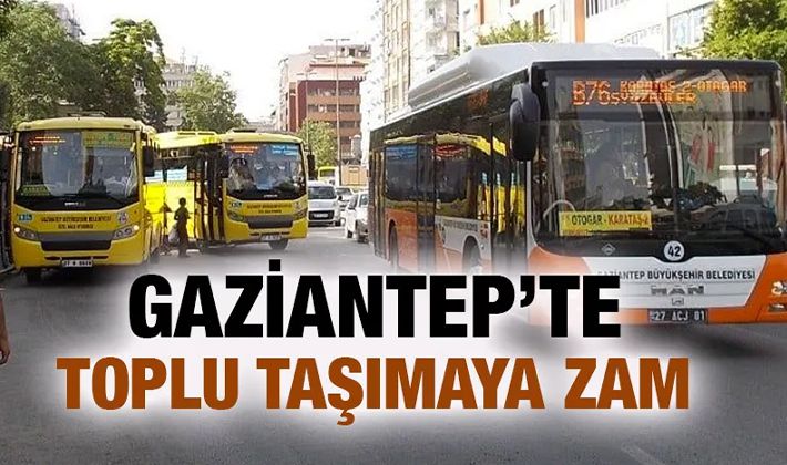 Gaziantep'te toplu taşımaya zam geldi