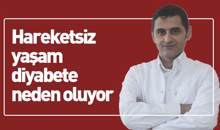 Hareketsiz yaşam diyabete neden oluyor