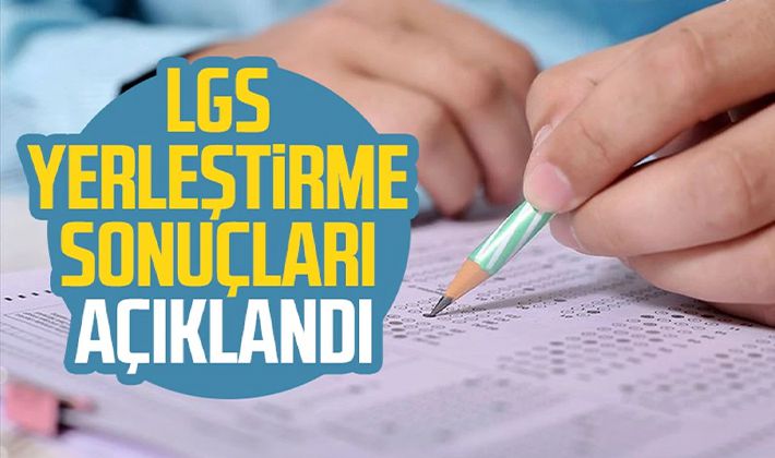  LGS yerleştirme sonuçları açıklandı