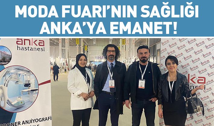 Moda Fuarı’nın sağlığı Anka’ya emanet!