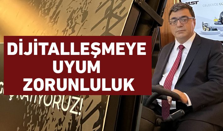 DİJİTALLEŞMEYE UYUM ZORUNLULUK