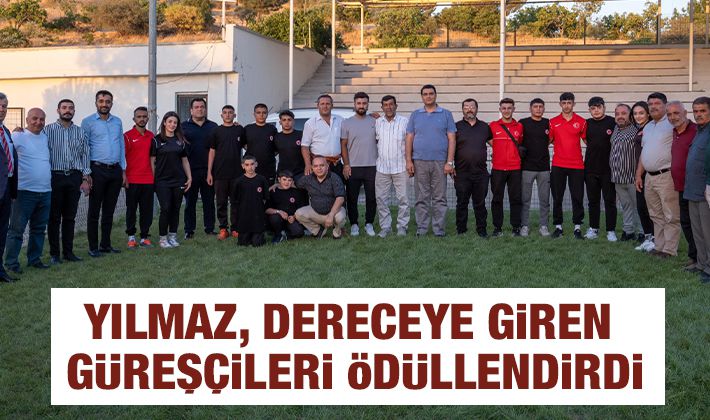 YILMAZ, DERECEYE GİREN GÜREŞÇİLERİ ÖDÜLLENDİRDİ