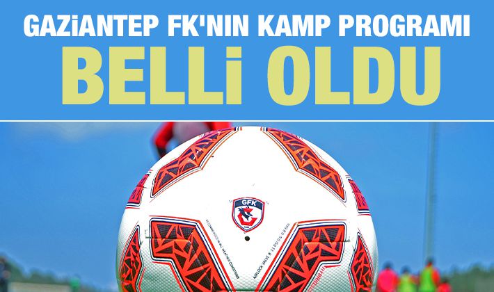 Gaziantep FK'nın kamp programı belli oldu