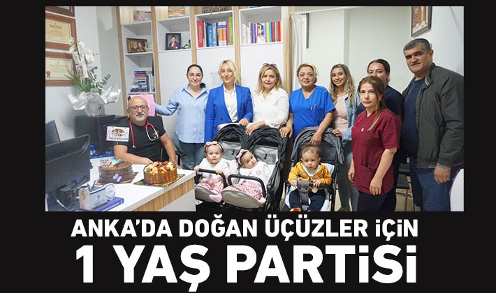 ANKA’da doğan üçüzler için 1 yaş partisi